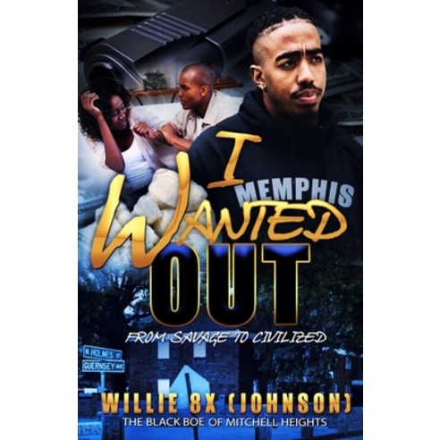 I Wanted Out: Savaged to Civlized Paperback, Independently Published