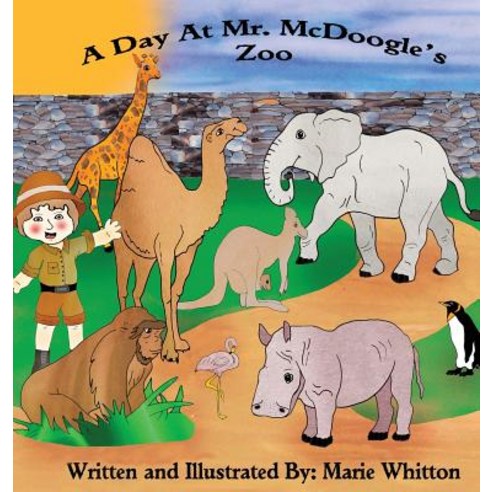 (영문도서) A Day At Mr. McDoogle''s Zoo Hardcover, Marie Whitton, English, 9780578477756