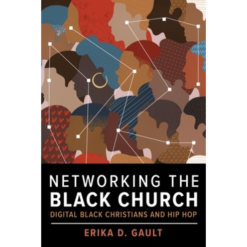 (영문도서) Networking the Black Church: Digital Black Christians and Hip Hop Paperback, New York University Press, English, 9781479805822