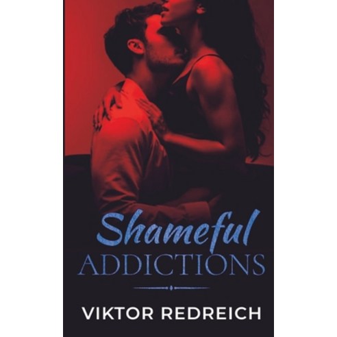 (영문도서) Shameful Addictions Paperback, Redreich Publishing Limited, English, 9781913376994