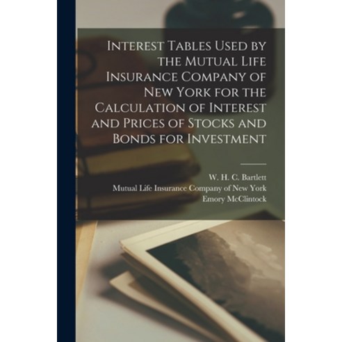 (영문도서) Interest Tables Used by the Mutual Life Insurance Company of New York for the Calculation of ... Paperback, Legare Street Press, English, 9781015361263