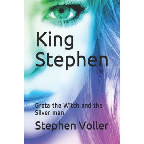 King Stephen: Greta the Witch and the Silver man Paperback, Independently Published
