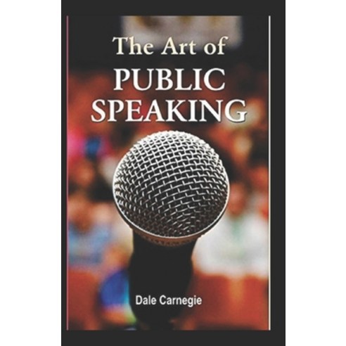 (영문도서) The Art of Public Speaking: Illustrated Edition Paperback, Independently Published, English, 9798422938568