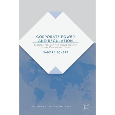 (영문도서) Corporate Power and Regulation: Consumers and the Environment in the European Union Hardcover, Palgrave MacMillan, English, 9783030054625