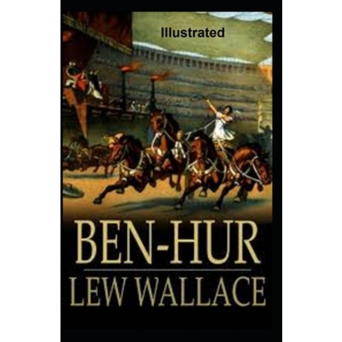 Ben-Hur Illustrated Paperback, Independently Published, English, 9798681111320