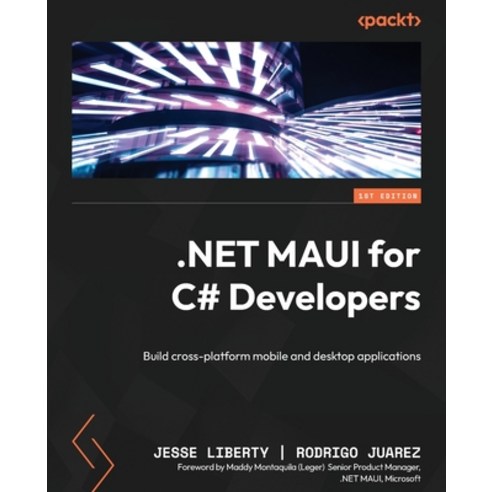(영문도서) NET MAUI for C# Developers: Build cross-platform mobile and desktop applications Paperback, Packt Publishing, English, 9781837631698