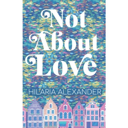 (영문도서) Not About Love Paperback, Independently Published, English, 9798649918527