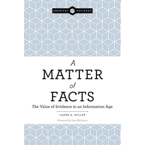 (영문도서) A Matter of Facts: The Value of Evidence in an Information Age Paperback, ALA Neal-Schuman, English, 9780838917718