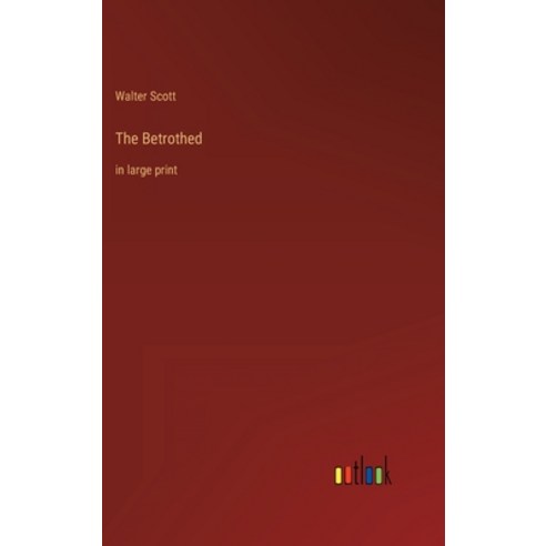 (영문도서) The Betrothed: in large print Hardcover, Outlook Verlag, English, 9783368353735