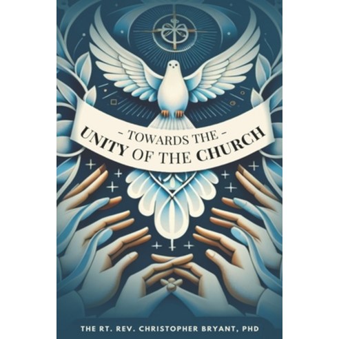 (영문도서) Towards the Unity of the Church Paperback, Independently Published, English, 9798872350781
