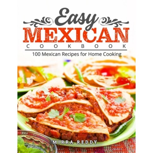 (영문도서) Easy Mexican Cookbook: 100 Mexican Recipes for Home Cooking Paperback, Independently Published, English, 9798525559011