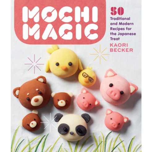 Mochi Magic: 50 Traditional and Modern Recipes for the Japanese Treat Paperback, Storey Publishing, English, 9781635862942
