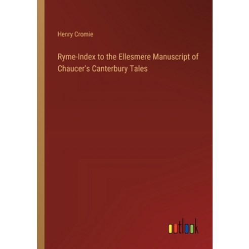 (영문도서) Ryme-Index to the Ellesmere Manuscript of Chaucer''s Canterbury Tales Paperback, Outlook Verlag, English, 9783385236363