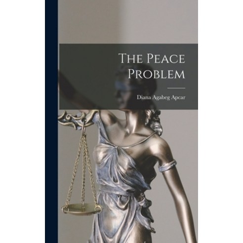 (영문도서) The Peace Problem Hardcover, Legare Street Press, English, 9781017715606