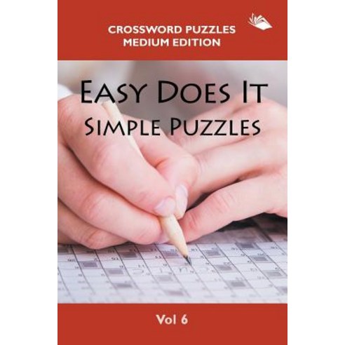 Easy Does It Simple Puzzles Vol 6: Crossword Puzzles Medium Edition Paperback, Speedy Publishing LLC, English, 9781682803165