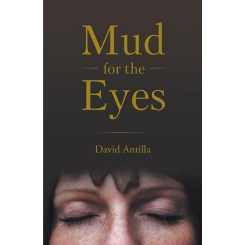 Mud for the Eyes Paperback, FriesenPress, English, 9781525587870