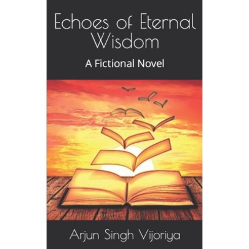 (영문도서) Echoes of Eternal Wisdom: A Fictional Novel Paperback, Independently Published, English, 9798398618631