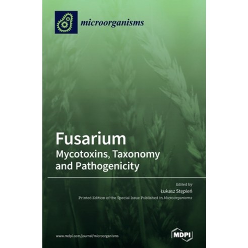 Fusarium: Mycotoxins Taxonomy and Pathogenicity Hardcover, Mdpi AG, English, 9783039434084