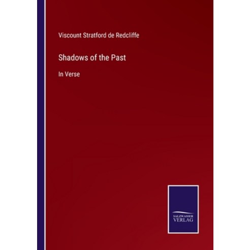 (영문도서) Shadows of the Past: In Verse Paperback, Salzwasser-Verlag, English, 9783752579567