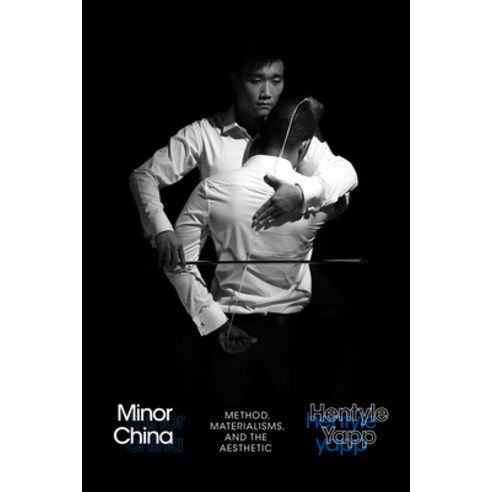 Minor China: Method Materialisms and the Aesthetic Hardcover, Duke University Press, English, 9781478010470