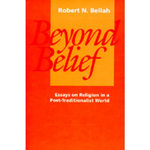 (영문도서) Beyond Belief: Essays on Religion in a Post-Traditionalist World Paperback, University of California Press, English, 9780520073944