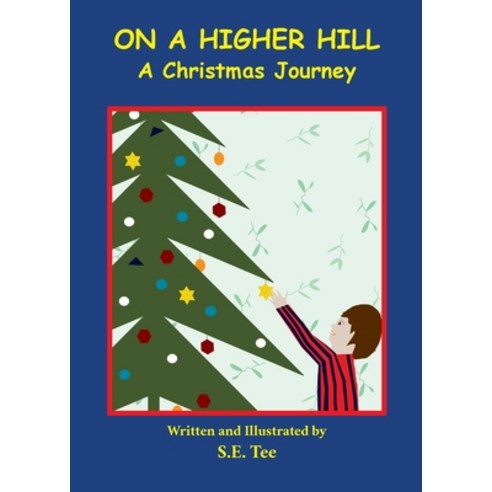 (영문도서) On A Higher Hill: A Christmas Journey Paperback, Tamarind Tree Books Inc., English, 9781989242070
