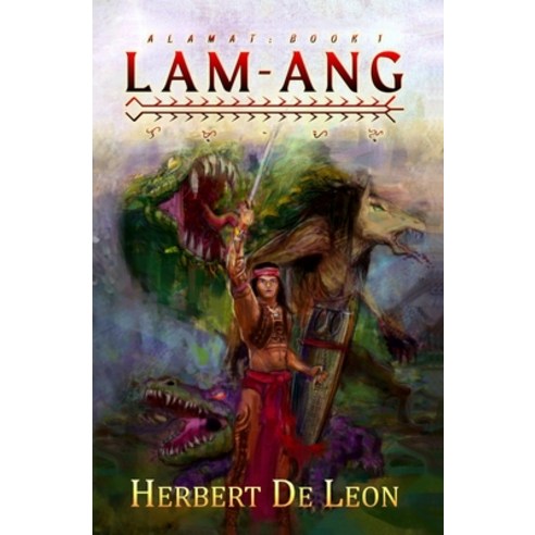 (영문도서) Alamat Book 1: Lam-ang: Philippine Mythology Paperback, Independently Published, English, 9798845877222