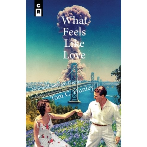 What Feels Like Love: New and Selected Poems Paperback, C&r Press, English, 9781949540185