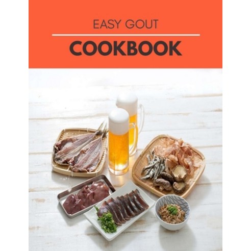 Easy Gout Cookbook: The Ultimate Healing Gout Diet & Arthritis Meal Plan - Guide Cooking With Spices... Paperback, Independently Published, English, 9798582630289