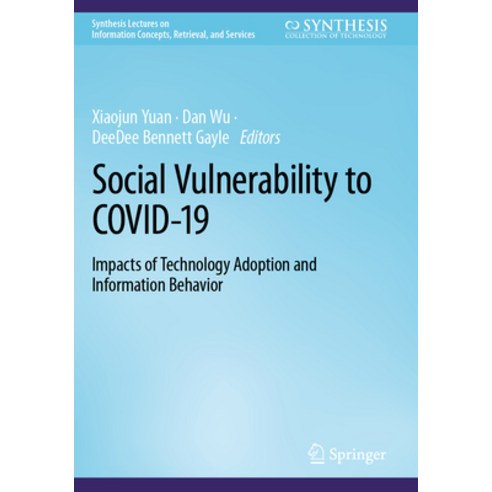 (영문도서) Social Vulnerability to Covid-19: Impacts of Technology Adoption and Information Behavior Paperback, Springer, English, 9783031068997