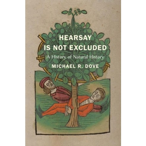 (영문도서) Hearsay Is Not Excluded: A History of Natural History Hardcover, Yale University Press, English, 9780300273670