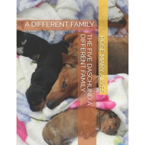 The Five Daschund a Different Family: A Different Family Paperback, Independently Published