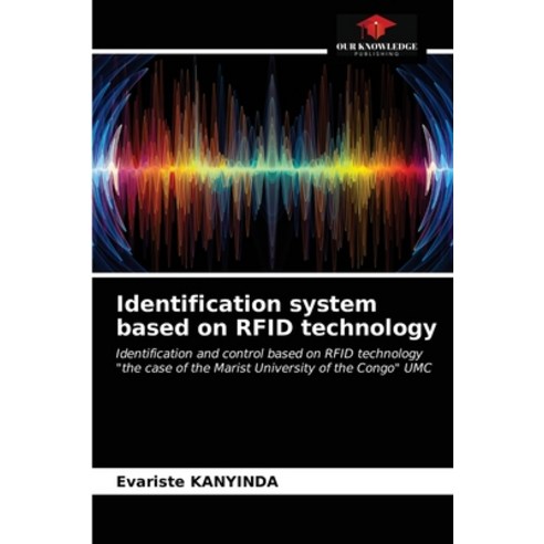 Identification system based on RFID technology Paperback, Our Knowledge Publishing, English, 9786203269697