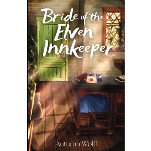 (영문도서) Bride of the Elven Innkeeper: A Cozy Lesbian Romance in the Tavern Paperback, Independently Published, English, 9798872191193