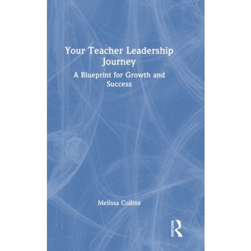 (영문도서) Your Teacher Leadership Journey: A Blueprint for Growth and Success Hardcover, Routledge, English, 9781032134963