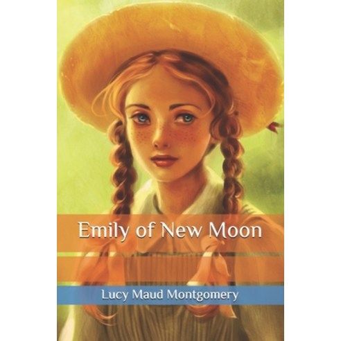 Emily of New Moon Paperback, Independently Published