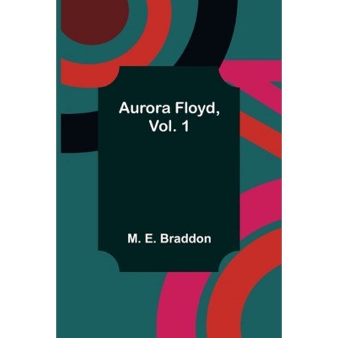 (영문도서) Aurora Floyd Vol. 1 Paperback, Alpha Edition, English, 9789356088597