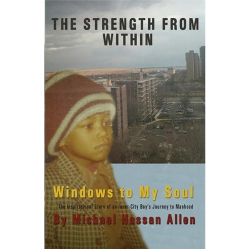 The Strength from Within: Windows to My Soul: Windows to My Soul Paperback, Lulu.com, English, 9781716317927