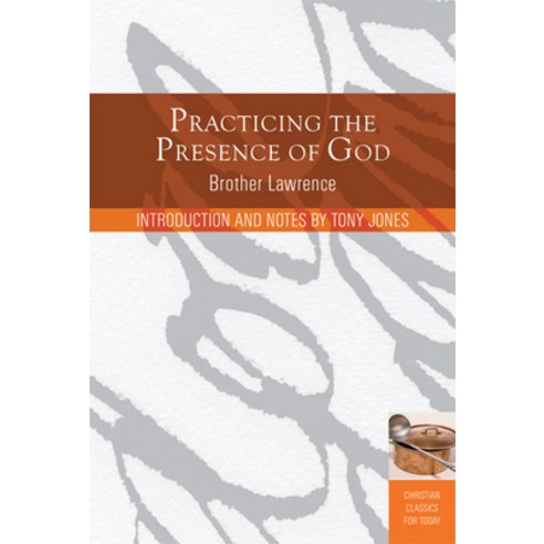 Practicing the Presence of God: Learn to Live Moment-By-Moment Paperback, Paraclete Press (MA)