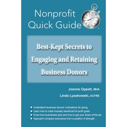 Best-Kept Secrets to Engaging and Retaining Business Donors Paperback, Joanne Oppelt Consulting, LLC, English, 9781951978143