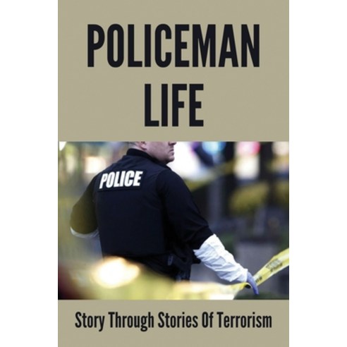 (영문도서) Policeman Life: Story Through Stories Of Terrorism: Die Hard Book Paperback, Independently Published, English, 9798510971699