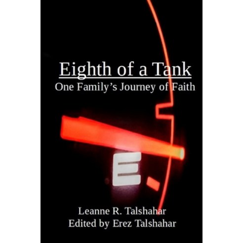 (영문도서) Eighth of a Tank: One Family''s Journey of Faith Paperback, Independently Published, English, 9798541418194