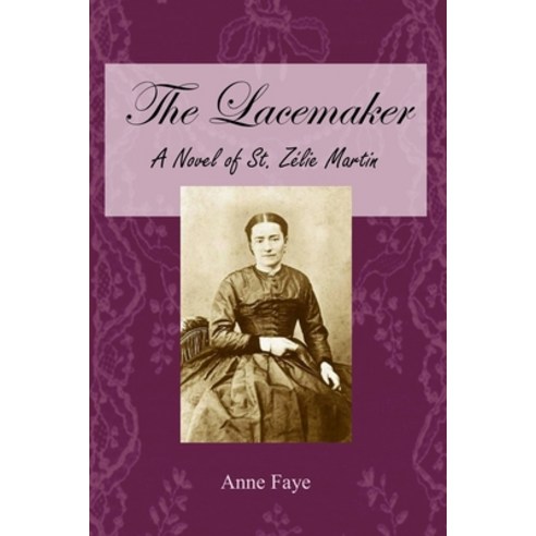 (영문도서) The Lacemaker: A Novel of St. Zélie Martin Paperback, Independently Published, English, 9798506726982