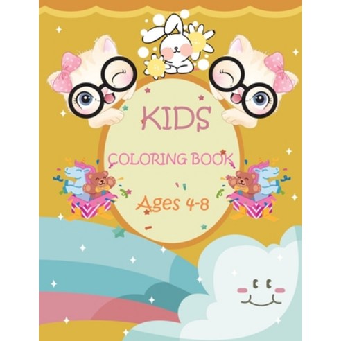 Coloring Book For Kids Age 4-8: Encouraging Unicorn Mermaid Space Dole And Many More To Color for... Paperback, Independently Published