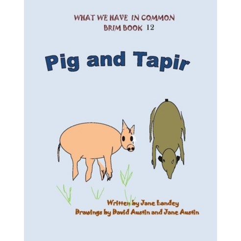 What We Have in Common Brim Book: Pig and Tapir Paperback, Independently Published