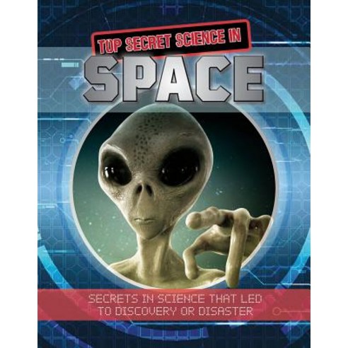 Top Secret Science in Space Paperback, Crabtree Publishing Company