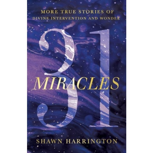 (영문도서) 31 Miracles: More True Stories of Divine Intervention and Wonder Paperback, 31 Miracles, LLC, English, 9781736145920