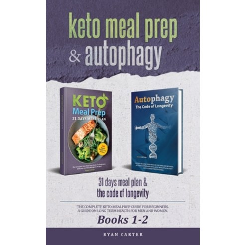 Keto Meal Prep & Autophagy - Books 1-2: 31 Days Meal Plan - The Complete Keto Meal Prep Guide For Be... Hardcover, Szymon Zaganiaczyk