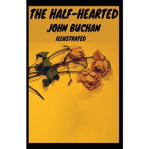 The Half-Hearted Illustrated Paperback, Independently Published, English, 9798730042605
