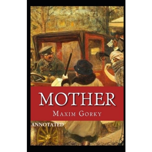 Mother Annotated Paperback, Independently Published, English, 9798747894884